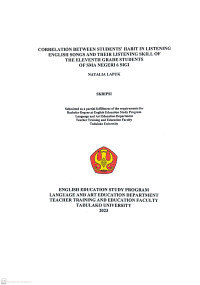 CORRELATION BETWEEN STUDENTS’ HABIT IN LISTENING 
ENGLISH SONGS AND THEIR LISTENING SKILL OF 
THE ELEVENTH GRADE STUDENTS 
OF SMA NEGERI 6 SIGI