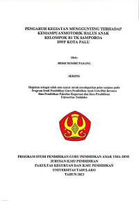 PENGARUH KEGIATAN MENGGUNTING TERHADAP
KEMAMPUANMOTORIK HALUS ANAK 
KELOMPOK B1 TK SAMPOROA
DWP KOTA PALU