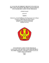AN ANALYSIS OF ERROR IN PRONOUNCING DENTAL
FRICATIVE SOUNDS BY THE FIRST YEAR STUDENTS
OF ENGLISH EDUCATION STUDY PROGRAM