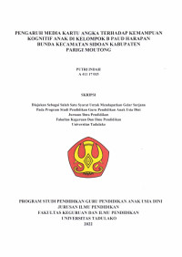 Image of PENGARUH MEDIA KARTU ANGKA TERHADAP KEMAMPUAN 
KOGNITIF ANAK DI KELOMPOK B PAUD HARAPAN 
BUNDA KECAMATAN SIDOAN KABUPATEN 
PARIGI MOUTONG