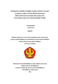 PENERAPAN MODEL PEMBELAJARAN PROJECT BASED
LEARNING (PjBL) UNTUK MENINGKATKAN
KREATIVITAS DAN HASIL BELAJARA IPA
PADA SISWA KELAS IV DI SD NEGERI TONDO