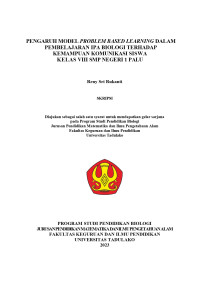 PENGARUH MODEL PROBLEM BASED LEARNING DALAM
PEMBELAJARAN IPA BIOLOGI TERHADAP KEMAMPUAN
KOMUNIKASI SISWA KELAS VIII
SMP NEGERI 1 PALU