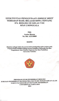 Image of EFEKTIVITAS PENGGUNAAN GOOGLE MEET
TERHADAP HASIL BELAJAR SISWA TENTANG 
IPA BIOLOGI DI KELAS VIII 
MTsN 2 DONGGALA