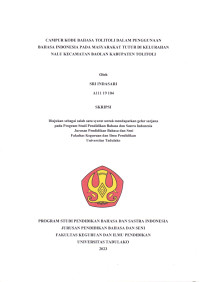 CAMPUR KODE BAHASA TOLITOLI DALAM PENGGUNAAN 
BAHASA INDONESIA PADA MASYARAKAT TUTUR DI 
KELURAHAN NALU KECAMATAN BAOLAN KABUPATEN 
TOLITOLI