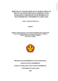 HUBUNGAN ANTARA DUKUNGAN SOSIAL DENGAN
MOTIVASI MENGERJAKAN SKRIPSI PADA
MAHASISWA PROGRAM STUDI BIMBINGAN
DAN KONSELING UNIVERSITAS TADULAKO