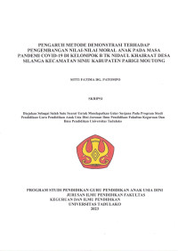 PENGARUH METODE DEMONSTRASI TERHADAP 
PENGEMBANGAN NILAI-NILAI MORAL ANAK PADA MASA 
PANDEMI COVID-19 DI KELOMPOK B TK NIDAUL KHAIRAAT DESA 
SILANGA KECAMATAN SINIU KABUPATEN PARIGI MOUTONG