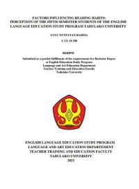 FACTORS INFLUENCING READING HABITS:
PERCEPTION OF THE FIFTH SEMESTER STUDENTS OF 
THE ENGLISH LANGUAGE EDUCATION STUDY PROGRAM 
TADULAKO UNIVERSITY