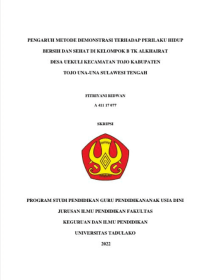 PENGARUH METODE DEMONSTRASI TERHADAP PERILAKU HIDUP
BERSIH DAN SEHAT DI KELOMPOK B TK ALKHAIRAT
DESA UEKULI KECAMATAN TOJO KABUPATEN
TOJO UNA-UNA SULAWESI TENGAH